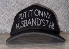 Load image into Gallery viewer, Put It On My Husband’s Tab Trucker Hat