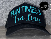 Load image into Gallery viewer, Fun Times &amp; Tan Lines Trucker Hat