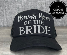 Load image into Gallery viewer, Bonus Mom of the Bride Trucker Hat