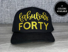 Load image into Gallery viewer, Fabulous Forty Trucker Hat