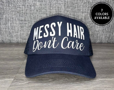 Messy Hair Don't Care Trucker Hat