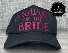 Load image into Gallery viewer, Mother of the Bride Trucker Hat