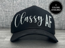 Load image into Gallery viewer, Classy AF Trucker Hat