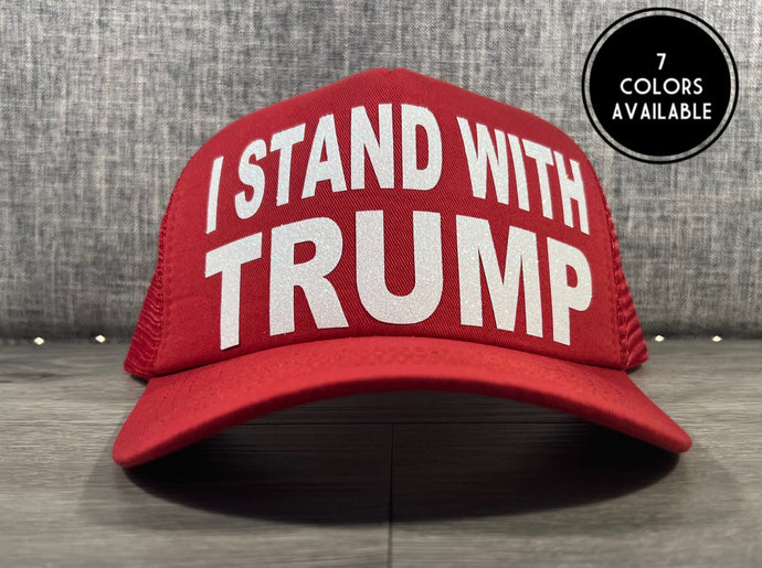 I Stand With Trump Trucker Hat