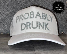 Load image into Gallery viewer, Probably Drunk Trucker Hat